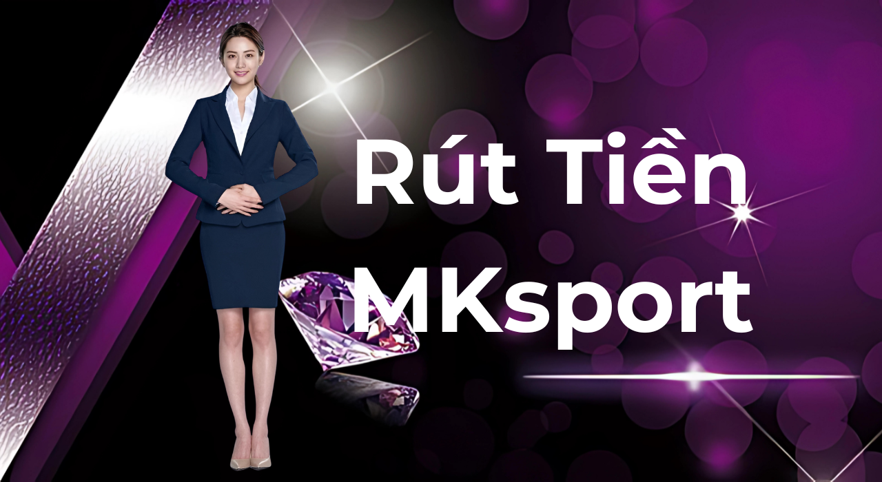 Rút Tiền MKsport